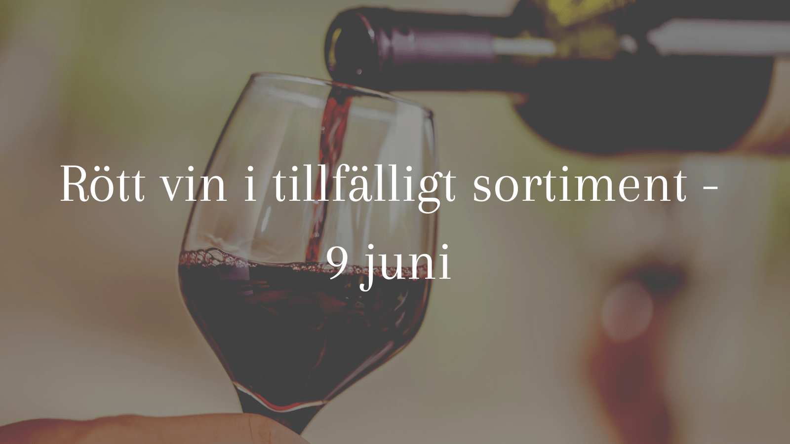 Röda viner i tillfälligt sortiment - 9 juni